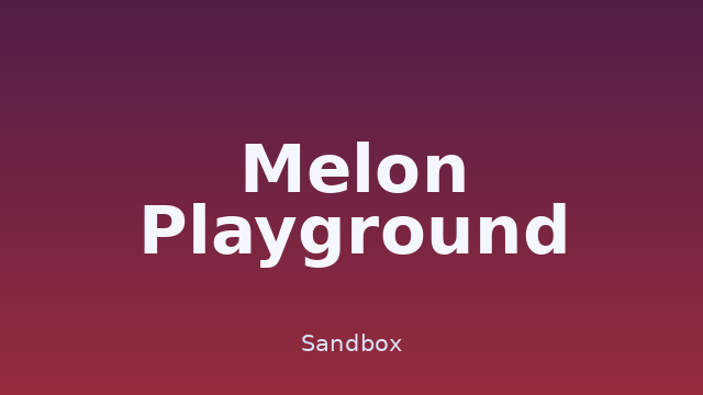 Melon Playground